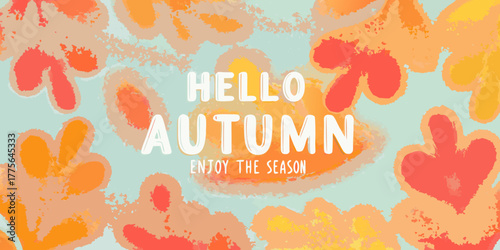 Hello autumn enjoy the season text with abstract fall leaves background