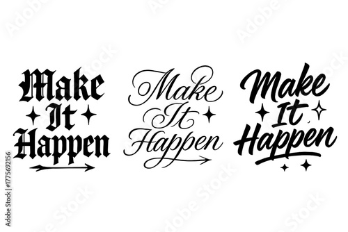 Calligraphy Motivation Art. Make It Happen. Create a calligraphy lettering illustration of the phrase: Make It