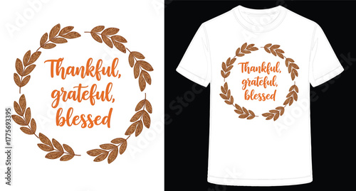 Autumn Harvest Wreath Design Featuring Thankful Grateful Blessed Message and Customizable T Shirt Graphic for Fall Season