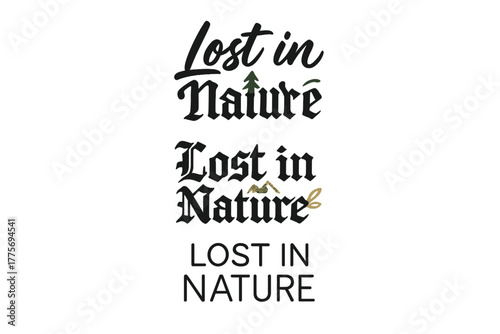 Calligraphy Nature Styles. Lost in Nature. Create a calligraphy lettering illustration of the phrase: Lost in