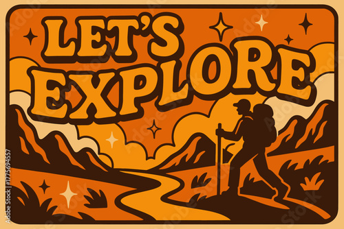 70s Retro Adventure. Let’s Explore. 70s retro poster style with thick wavy outlines, warm gradient fills,