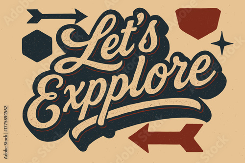 Retro Travel Adventure. Let’s Explore. vintage serif script with aged ink texture, layered shadows, subtle