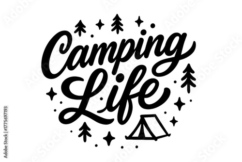 Camping Life Art. Camping Life. modern hand lettering with thick black brush curves, natural flow and rhythmic