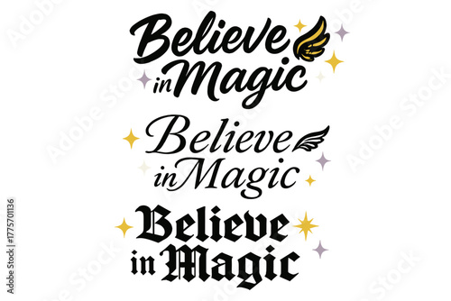 Believe in Magic. Believe in Magic. Create a calligraphy lettering illustration of the phrase: Believe in