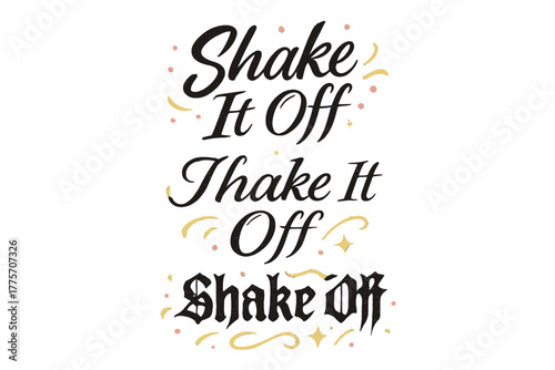 Calligraphy Variations Art. Shake It Off. Create a calligraphy lettering illustration of the phrase: Shake It