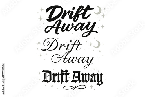 Drift Away Calligraphy. Drift Away. Create a calligraphy lettering illustration of the phrase: Drift Away.
