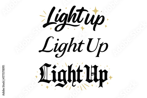Calligraphy Light Variations. Light Up. Create a calligraphy lettering illustration of the phrase: Light Up.