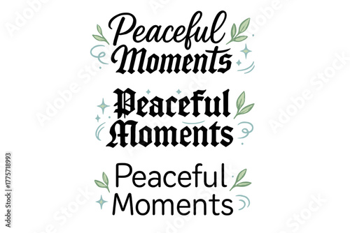 Peaceful Calligraphy Art. Peaceful Moments. Create a calligraphy lettering illustration of the phrase:
