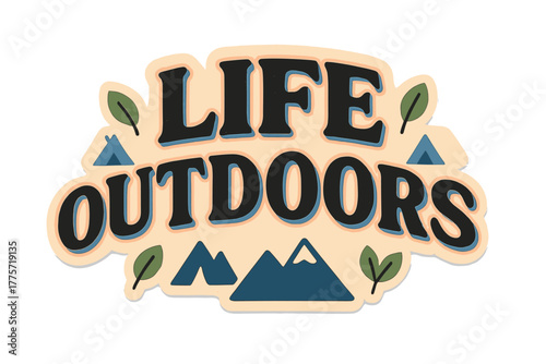 Retro Outdoor Adventure. Life Outdoors. retro sticker-style typography, bold black letters with soft pastel