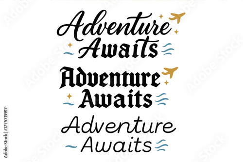 Calligraphy Variations. Adventure Awaits. Create a calligraphy lettering illustration of the phrase: Adventure