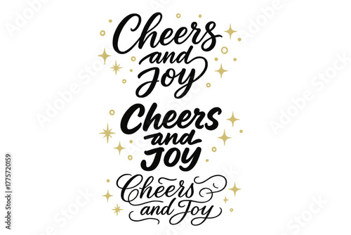 Calligraphy Styles & Decorations. Cheers and Joy. Create a calligraphy lettering illustration of the phrase: