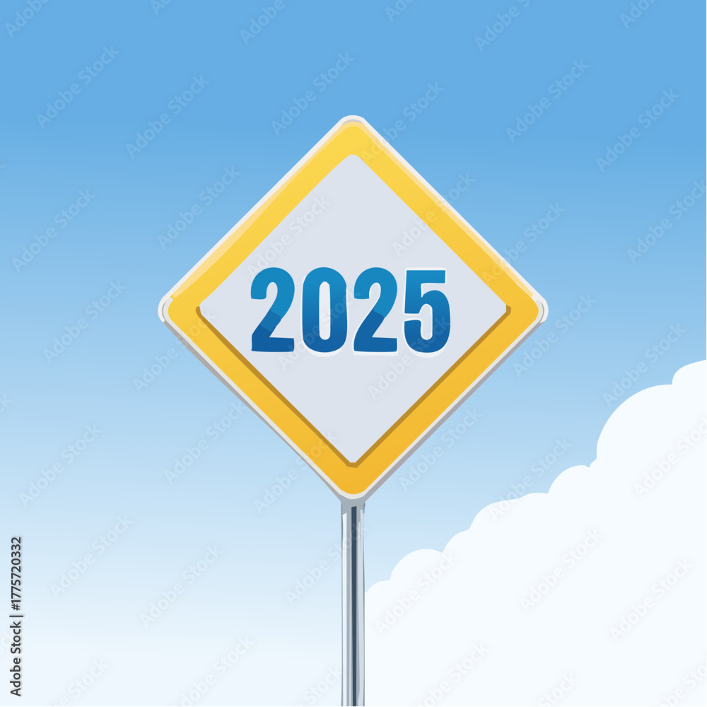 Fototapeta premium Yellow diamond shaped road sign displaying the year 2025 against a blue sky with clouds traffic sign
