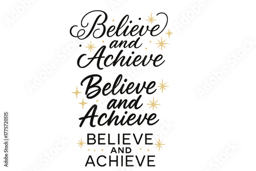 Believe and Achieve Calligraphy. Believe and Achieve. Create a calligraphy lettering illustration of the