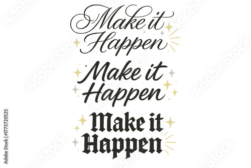 Creative Calligraphy Designs. Make it Happen. Create a calligraphy lettering illustration of the phrase: Make