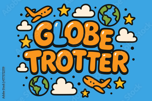 Playful Globe Adventure. Globe Trotter. playful cartoon bubble lettering, rounded glossy shapes, thick