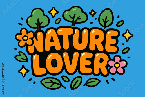 Nature Lover Design. Nature Lover. playful cartoon bubble lettering, rounded glossy shapes, thick colorful