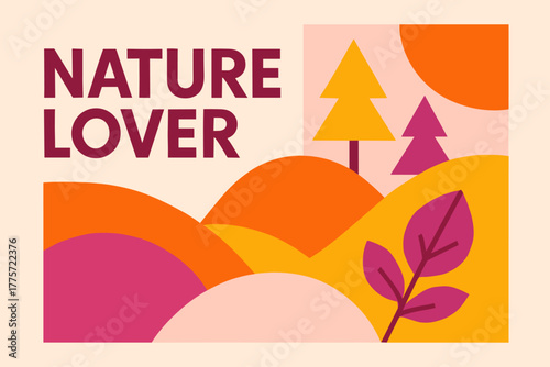 Geometric Nature Composition. Nature Lover. modern minimalist geometric vector composition, bold typography