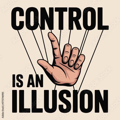 Control Is An Illusion Puppeteer Hand Quote T Shirt Design