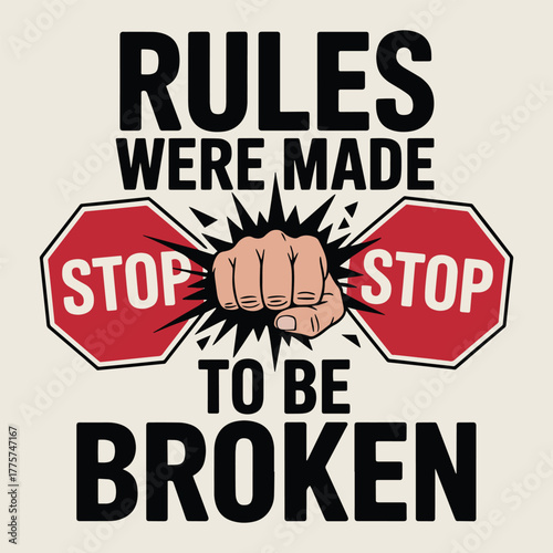 Rules Were Made To Be Broken Stop Sign Fist T Shirt Design