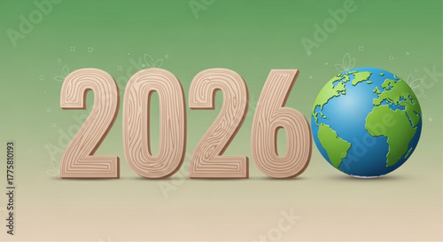 An optimistic depiction of the year 2026, where a globe rests against the wooden numbers, hinting at a future focused on global unity, environmental consciousness. vector illustration