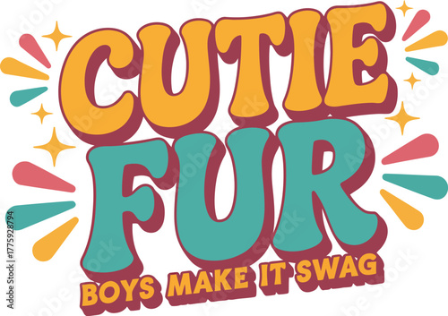 Retro "Cutie Fur Boys Make It Swag" Graphic Design
