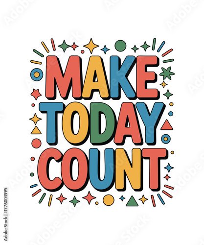 Make Today Count Motivational Typography
