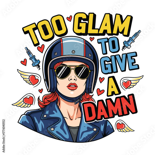 Glamorous Biker Woman with "Too Glam to Give a Damn" Text