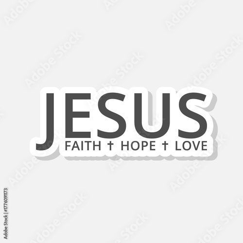 Jesus, faith, hope, love icon sticker isolated on gray background