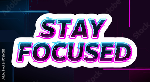 Stay Focused Glitch Art Neon Digital Motivation