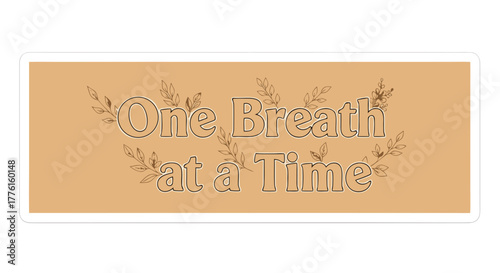 One Breath at a Time Sticker | Mindfulness & Calm Decor