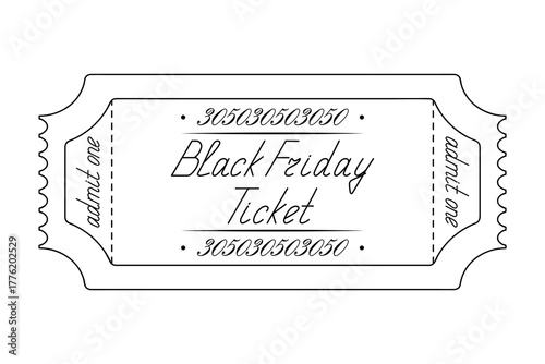 Black Friday ticket admit one. Sketch. Handwritten cursive lettering with a capital letter. Vector illustration. Tear-off ticket with a serial number. Outline on an isolated white background. 