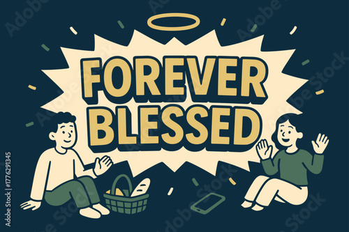 Forever Blessed Celebration. Forever blessed banner, flat vector illustration, bold oversized text inside comic burst, cartoon characters sitting and gently
