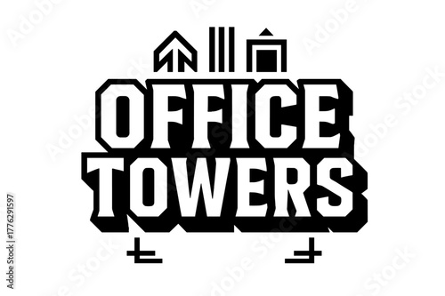 Geometric Office Towers Badge. Office Towers ? bold block geometric lettering; thick massy letters with geometric serifs, heavy outer outline, strong cast