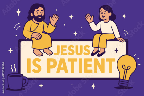 Jesus Is Patient Banner. Jesus Is Patient banner, flat vector illustration, bold oversized text inside rectangular frame banner, cartoon characters sitting and