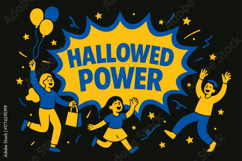 Hallowed Power Celebration. Hallowed power banner, flat vector illustration, bold oversized text inside comic burst, cartoon characters dancing and laughing