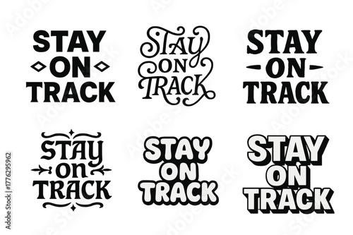 Diverse Lettering Styles. Stay on track. Set lettering. harmonious lettering variations of the same emblematic concept, each with different artistic
