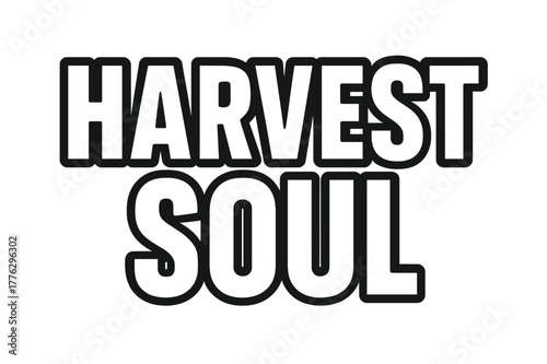 Harvest Soul Typography. Harvest Soul ? Bold Block Lettering: thick uppercase letters with solid outline and