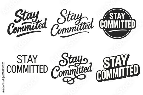 Harmonious Lettering Variations. Stay committed. Set lettering. harmonious lettering variations of the same emblematic concept, each with different artistic