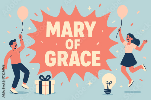 Mary of Grace Celebration. Mary of Grace banner, flat vector illustration, bold oversized text inside splash explosion banner, cartoon characters dancing and