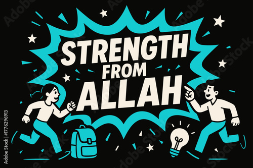 Strength from Allah. Strength from Allah banner, flat vector illustration, bold oversized text inside comic burst banner, cartoon characters running and