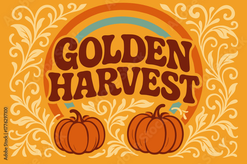 70s Fall Festival Vibes. Golden Harvest ? 70s Poster: groovy wavy stacked font; warm gradient rings, leafy