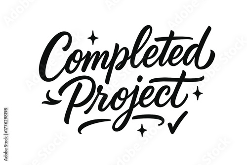 Completed Project Celebration. Script Hand-Lettering ? "Completed Project" in flowing brush script, semi-cursive with fluid strokes, slight upward tilt to