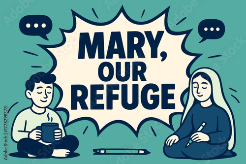 Mary's Refuge Banner. Mary, Our Refuge banner, flat vector illustration, bold oversized text inside comic burst, cartoon characters sitting calmly beside the