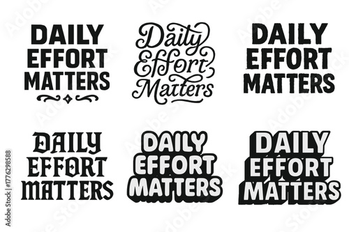 Harmonious Lettering Variations. Daily effort matters. Set lettering. harmonious lettering variations of the same emblematic concept, each with different