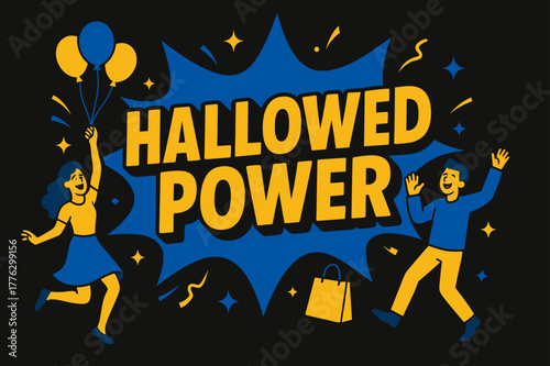 Hallowed Power Celebration. Hallowed power banner, flat vector illustration, bold oversized text inside comic burst, cartoon characters dancing and laughing