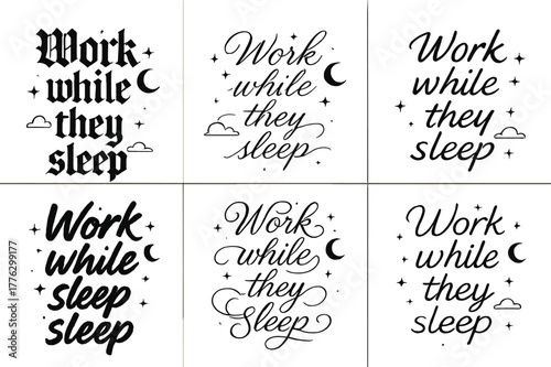 Calligraphy Ambition Art. Work while they sleep. Create a calligraphy lettering illustration of the phrase: