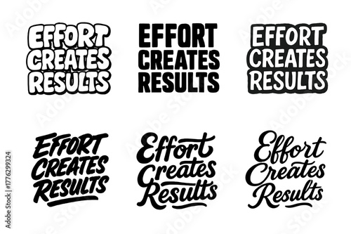 Harmonious Lettering Variations. Effort creates results. Set lettering. harmonious lettering variations of the same emblematic concept, each with different
