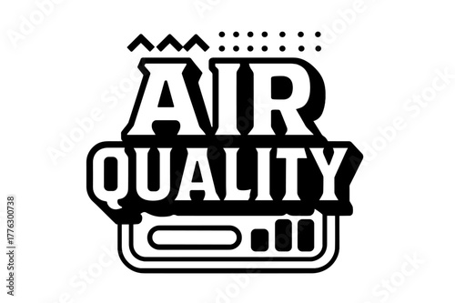 Bold Air Quality Design. Air Quality ? bold block geometric lettering; thick massy letters with geometric serifs, heavy outer outline, strong cast shadow;