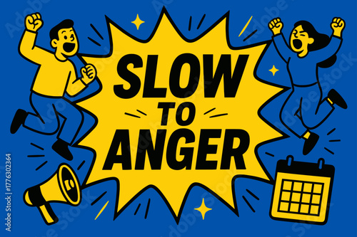 Energetic Comic Burst. Slow to Anger banner, flat vector illustration, bold oversized text inside comic burst banner, cartoon characters jumping and shouting