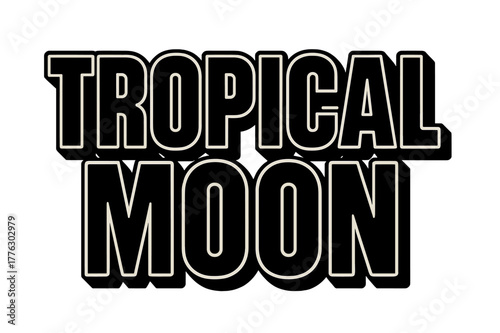 Tropical Moon Lettering. Tropical Moon ? Bold Block Lettering: thick uppercase letters with solid outline;